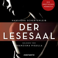 Cover - Hansjörg Schertenleib - Erotische Erzählungen - Ein erotisches Hörbuch - Teil 2 - Der Lesesaal