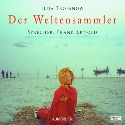 Cover - Ilija Trojanow - Der Weltensammler