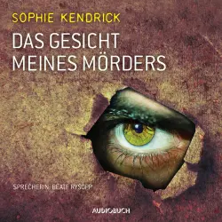 Cover - Sophie Kendrick - Das Gesicht meines Mörders