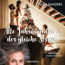 Cover - Evelyn Sanders - Alle Jahre wieder ... der gleiche Stress