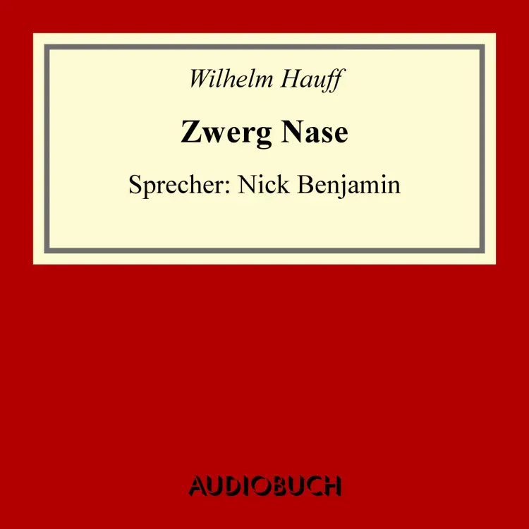 Cover von Wilhelm Hauff - Zwerg Nase