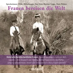 Cover - Diverse Autoren - Frauen bereisen die Welt - 10 historische Berichte berühmter Frauen