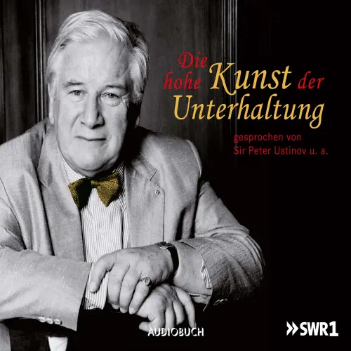Cover von Sir Peter Ustinov - Die hohe Kunst der Unterhaltung