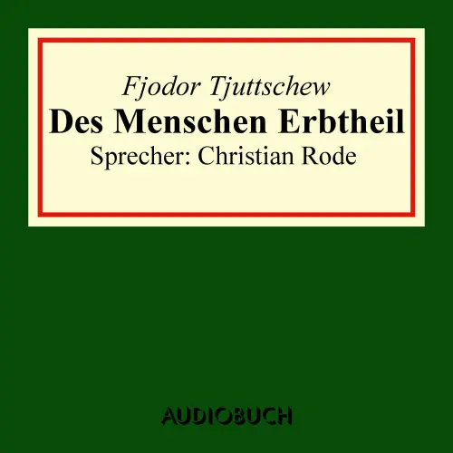 Cover von Fjodor Tjuttschew - Der Menschen Erbtheil