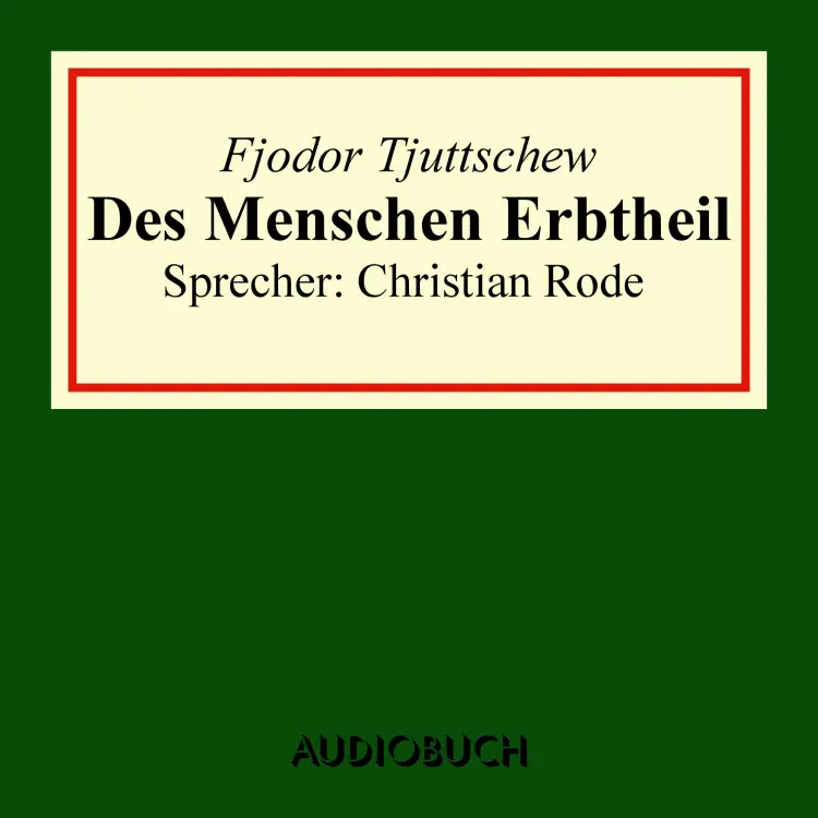 Cover von Fjodor Tjuttschew - Der Menschen Erbtheil