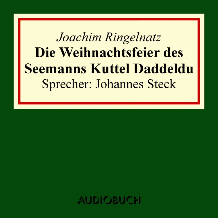 Cover von Joachim Ringelnatz - Die Weihnachtsfeier des Seemanns Kuttel Daddeldu