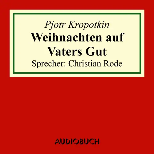 Cover von Pjotr Kropotkin - Weihnachten auf Vaters Gut - Auszug aus: Memoiren eines Revolutionärs