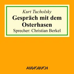 Cover - Kurt Tucholsky - Gespräch mit dem Osterhasen