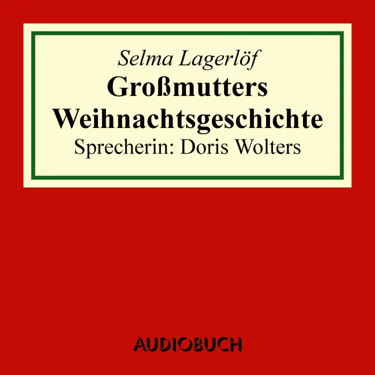 Cover von Selma Lagerlöf - Großmutters Weihnachtsgeschichte