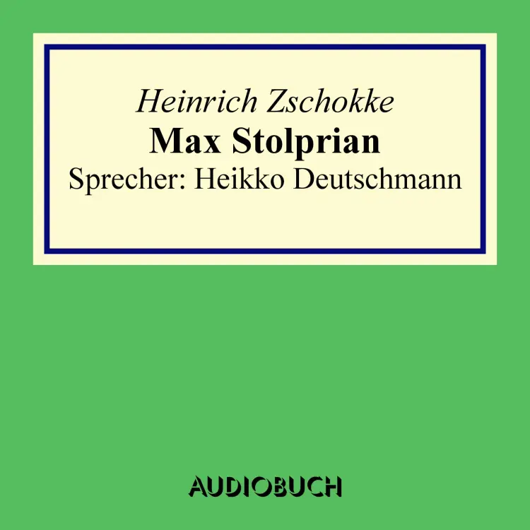 Cover von Heinrich Zschokke - Max Stolprian