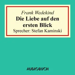 Cover - Frank Wedekind - Die Liebe auf den ersten Blick