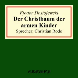 Cover - Fjodor Dostojewski - Der Christbaum der armen Kinder