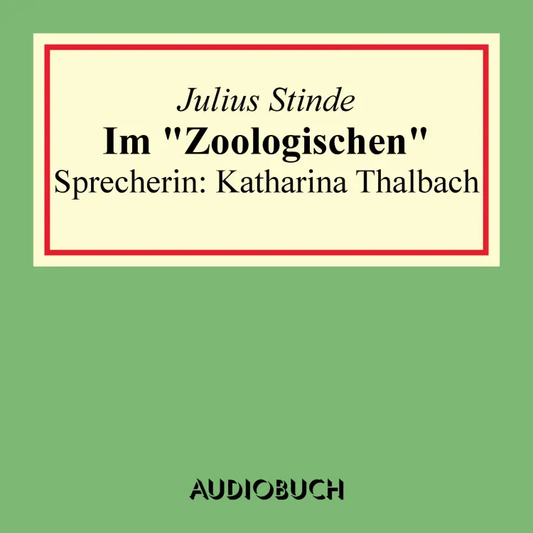 Cover von Julius Stinde - Im "Zoologischen" - Lesung in Auszügen