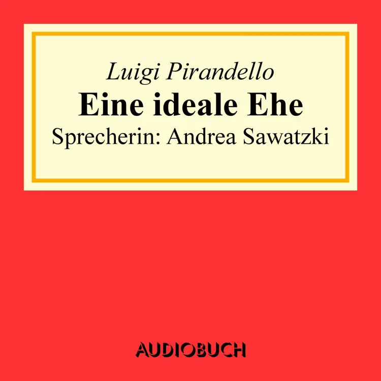 Cover von Luigi Pirandello - Eine ideale Ehe