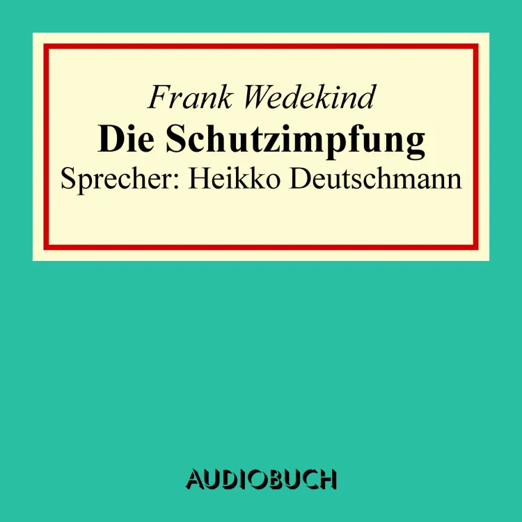 Cover von Frank Wedekind - Die Schutzimpfung