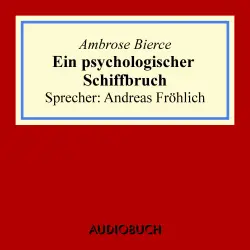Cover - Ambrose Bierce - Ein psychologischer Schiffbruch