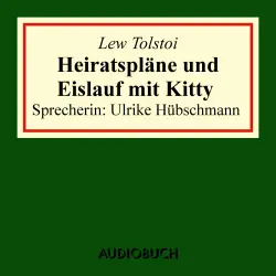 Cover - Lew Tolstoi - Heiratspläne und Eislauf mit Kitty