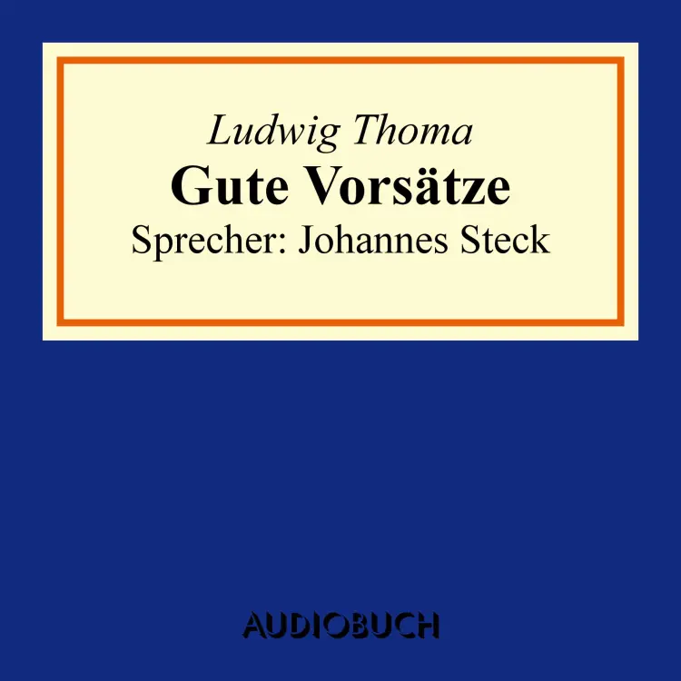 Cover von Ludwig Thoma - Gute Vorsätze