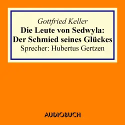 Cover - Gottfried Keller - Die Leute von Sedwyla - Der Schmied seines Glückes