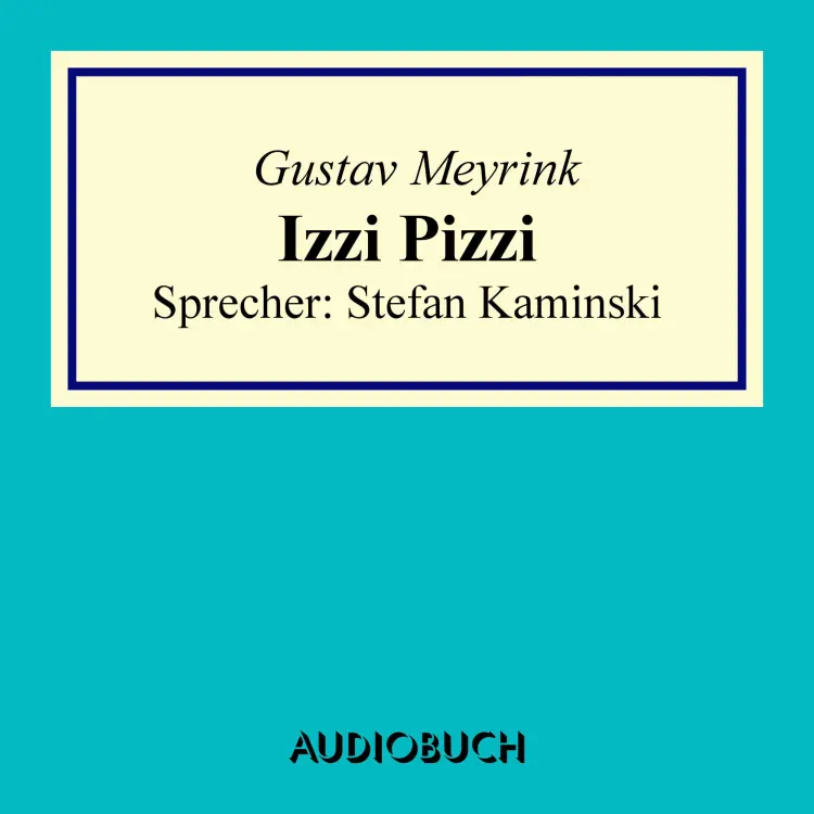 Cover von Gustav Meyrink - Izzi Pizzi