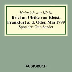Cover - Heinrich von Kleist - Brief an Ulrike von Kleist, Frankfurt a. d. Oder, Mai 1799