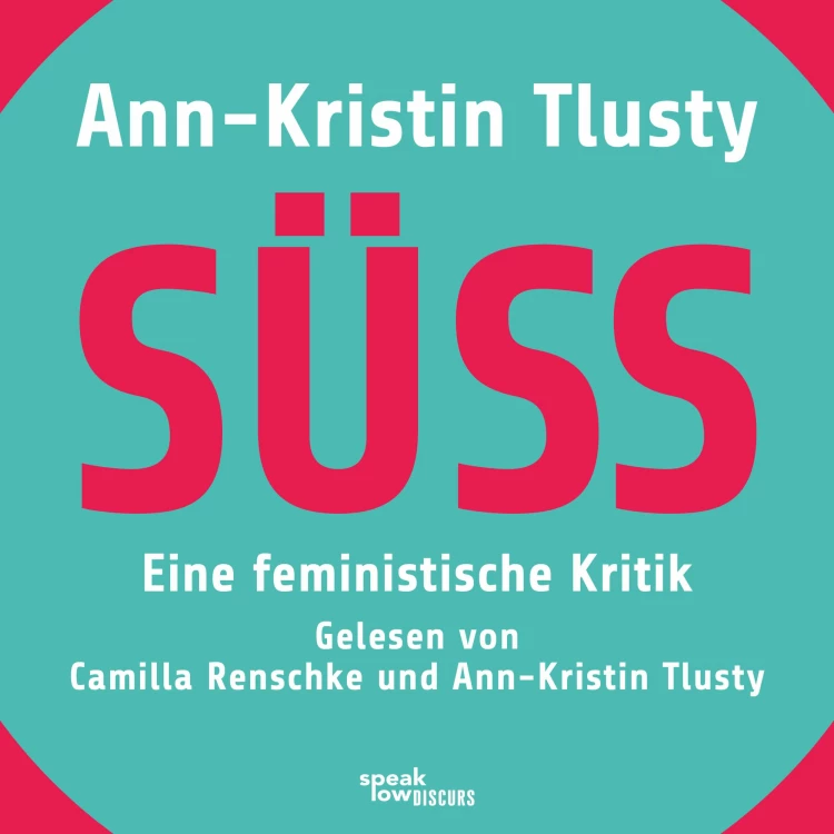 Cover von Ann-Kristin Tlusty - Süß - Eine feministische Kritik
