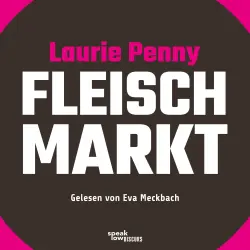 Cover - Laurie Penny - Fleischmarkt - Weibliche Körper im Kapitalismus