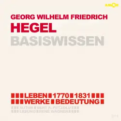 Cover - Bert Alexander Petzold - Georg Friedrich Wilhelm Hegel (1770-1831) Basiswissen - Leben, Werk, Bedeutung