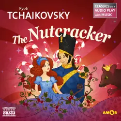 Cover - Pyotr Tchaikovsky - The Nutcracker - Classics as a Audio play with Music
