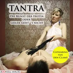 Cover - Catharina van den Clamp - Tantra - Die Kunst der Erotik oder geiler geht's nicht