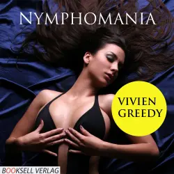 Cover - Vivien Greedy - Nymphomania - Heiße Spiele einer Unersättlichen