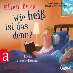Cover - Ellen Berg - Wie heiß ist das denn? - (K)ein Liebes-Roman