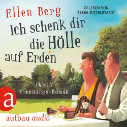 Cover - Ellen Berg - Ich schenk dir die Hölle auf Erden - (K)ein Trennungs-Roman