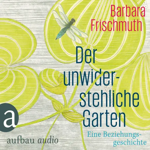 Cover - Barbara Frischmuth - Der unwiderstehliche Garten