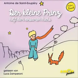 Cover - Antoine de Saint-Exupéry - Der kleine Prinz hilft dem einsamen Fuchs