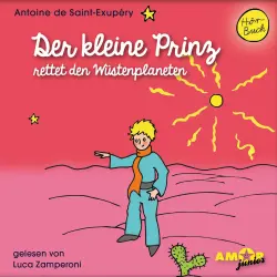 Cover - Antoine de Saint-Exupéry - Der kleine Prinz rettet den Wüstenplaneten