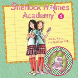 Cover - Thomas Tippner - Sherlock Holmes Academy - Folge 1 - Chaos, Karos und knifflige Fälle
