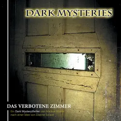 Cover - Dark Mysteries - Folge 7 - Das verbotene Zimmer