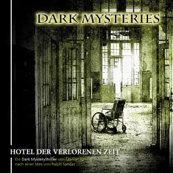 Cover - Dark Mysteries - Folge 3 - Hotel der verlorenen Zeit
