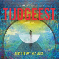 Cover - Hans Peter Roel - Tijdgeest - Niets is wat het lijkt