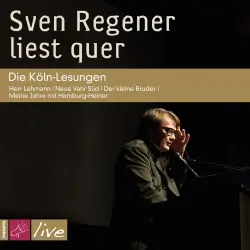 Cover - Sven Regener - Sven Regener liest quer - Die Köln-Lesungen