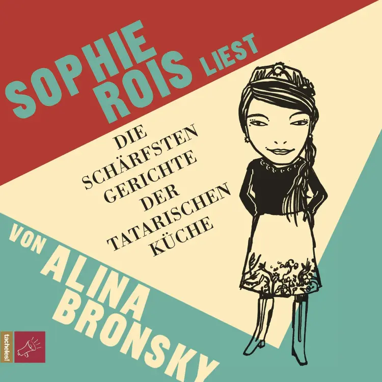 Cover von Alina Bronsky - Die schärfsten Gerichte der tatarischen Küche