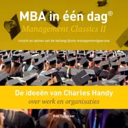 Cover - Ben Tiggelaar - De ideeën van Charles Handy over werk en organisaties - Management Classics II