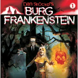 Cover - Dan Shockers Burg Frankenstein - Folge 1 - Schreckensnacht auf Burg Frankenstein