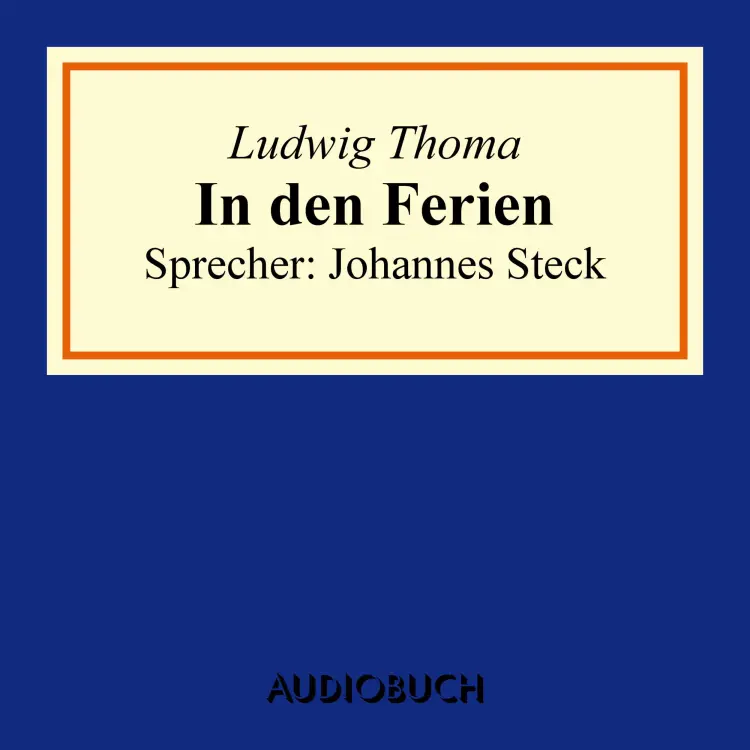 Cover von Ludwig Thoma - In den Ferien
