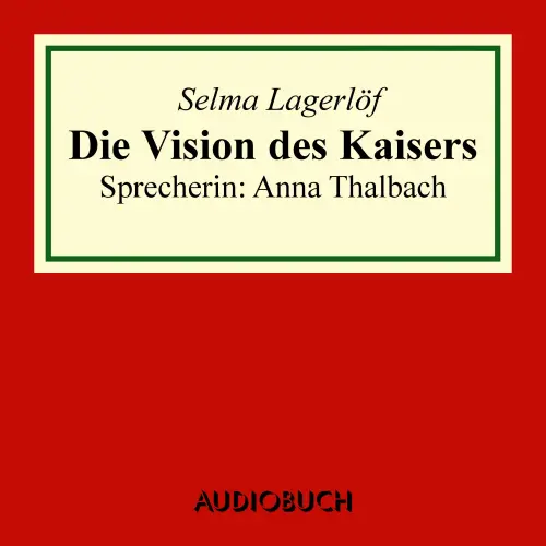 Cover von Selma Lagerlöf - Die Vision des Kaisers