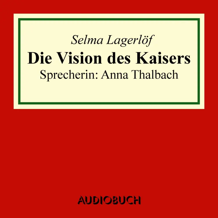 Cover von Selma Lagerlöf - Die Vision des Kaisers