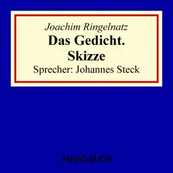 Cover - Joachim Ringelnatz - Das Gedicht. Skizze