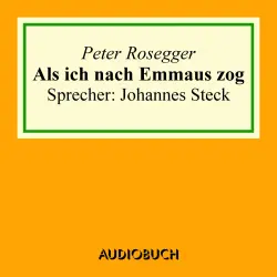 Cover - Peter Rosegger - Als ich nach Emmaus zog