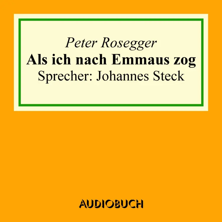 Cover von Peter Rosegger - Als ich nach Emmaus zog